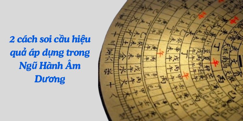 Phương Pháp Soi Cầu Ngũ Hành Âm Dương Hiệu Quả Chuẩn Xác - hình ảnh - dkuunxkpe.top