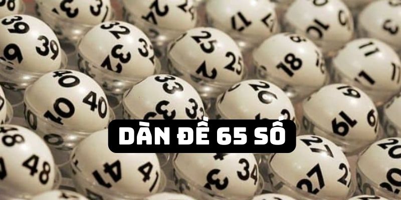 Dàn Đề 65 Số – Bật Mí 3 Phương Pháp Tạo Dàn Đề Bất Bại - hình ảnh - dkuunxkpe.top